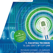 ​1. Fachtag Technik an der TH Wildau am 13. Juli 2017: „Die Industrie wird digital – wie traditionelle Fertigungsmethoden zukunftsfähig werden“